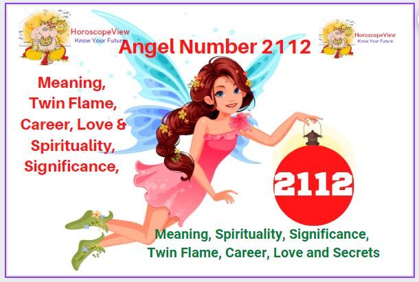 Número de anjo 2112: significado, numerologia, importância, chama gémea, amor, dinheiro e carreira