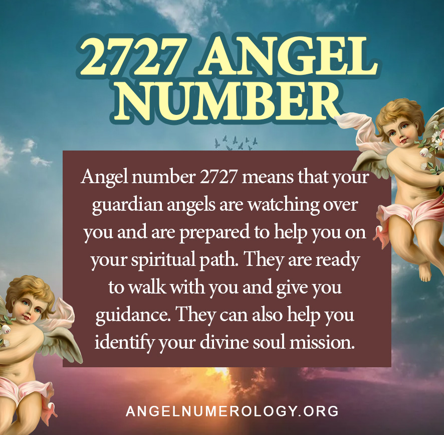 Número de anjo 2727: significado, importância, manifestação, dinheiro, chama gémea e amor